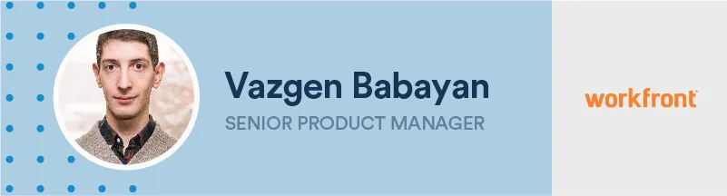 banner of vazgen babayan, senior product manager at workfront