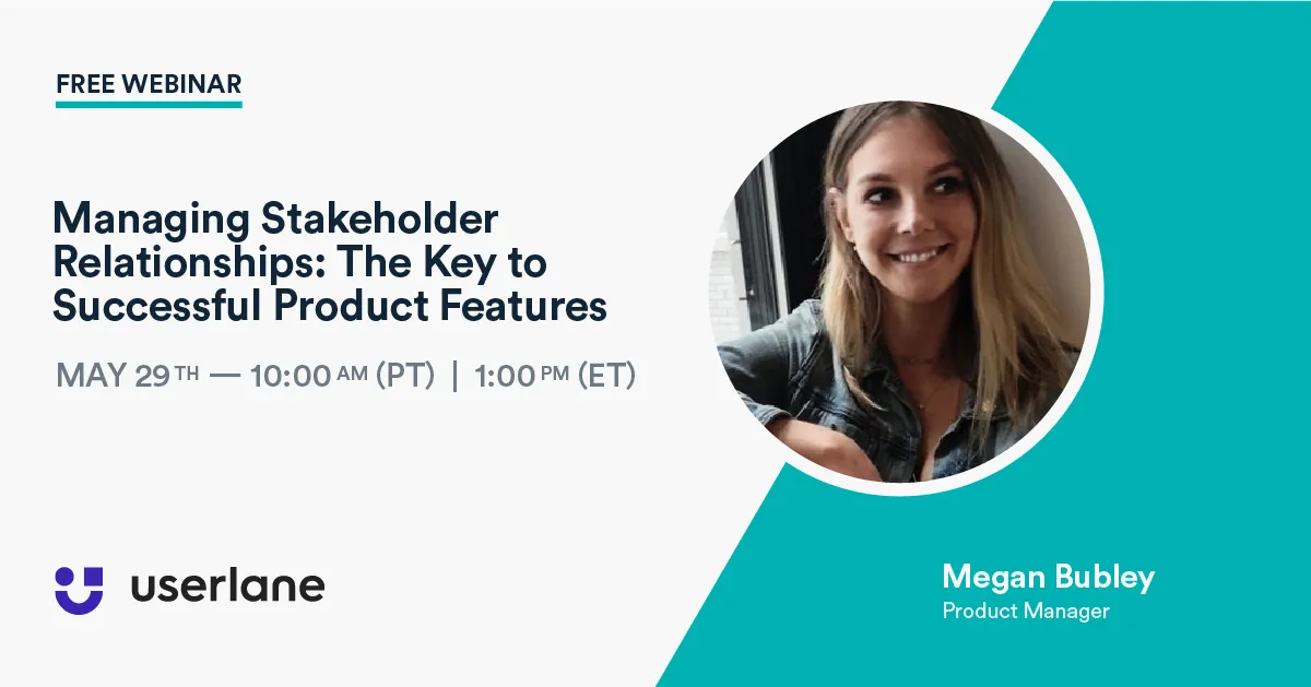 Free product management webinar: Managing Stakeholder Relationships The Key to Successful Product Features