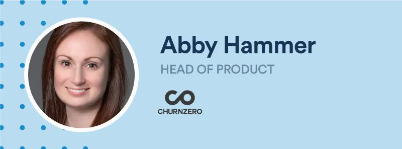 Abby Hammer, Head of Product at ChurnZero