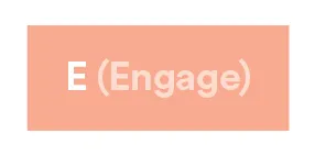 phase E - engage